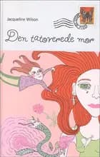 Den tatoverede mor af Jacqueline Wilson