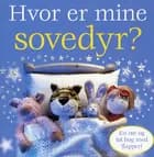 Hvor er mine sovedyr? af Dawn Sirett