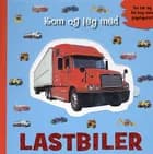Kom og leg med lastbiler af Dawn Sirett