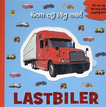 Kom og leg med lastbiler af Dawn Sirett