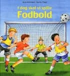 I dag skal vi spille fodbold af Susa Hämmerle