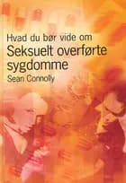 Hvad du bør vide om seksuelt overførte sygdomme