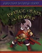 Dværge, orker og elvere af Steve Beaumont