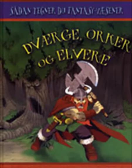 Dværge, orker og elvere af Steve Beaumont