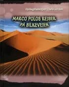Marco polos rejser på silkevejen af Cath Senker