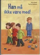 Han må ikke være med!