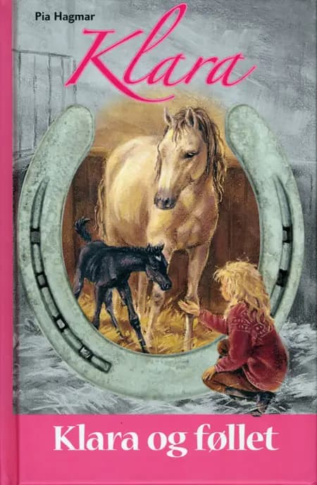 Klara og føllet af Pia Hagmar