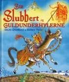 Sir Slubbert og guldunderhylerne af Giles Andreae
