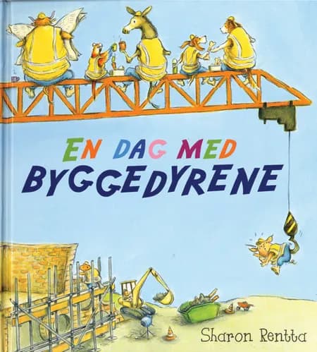 En dag med byggedyrene af Sharon Rentta