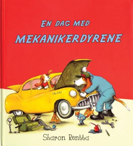 En dag med mekanikerdyrene af Sharon Rentta