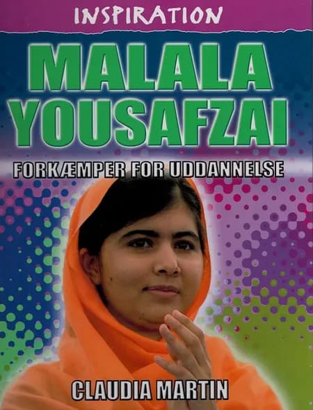 Malala Yousafzai - forkæmper for uddannelse af Claudia Martin
