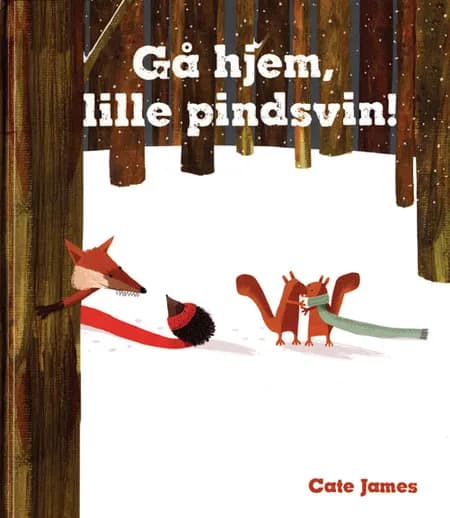 Gå hjem, lille pindsvin! af Cate James
