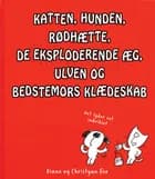 Katten, hunden, Rødhætte, de eksploderende æg, ulven og bedstemors klædeskab af Diane Fox og Christyan Fox