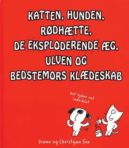 Katten, hunden, Rødhætte, de eksploderende æg, ulven og bedstemors klædeskab af Diane Fox
