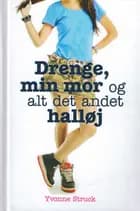 Drenge, min mor og alt det andet halløj