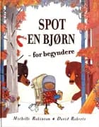 Spot en bjørn - for begyndere af Michelle Robinson