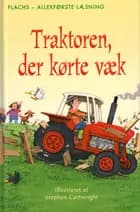 Traktoren der kørte væk