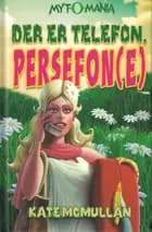Der er telefon, Persefon(e)