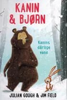 Kanin & Bjørn - Kanins dårlige vane af Julian Gough og Jim Field