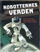 Robotternes Verden af Clive Gifford
