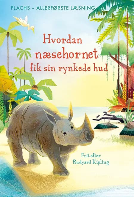 Allerførste læsning: Hvordan næsehornet fik sin rynkede hud af Rudyard Kipling