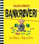Valdes første bankrøveri