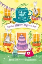 Tekophuset (2) Familien Mimre bager en kage af Hayley Scott