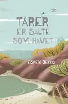 Tårer er salte som havet af Espen Dekko