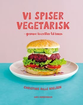 Vi spiser vegetarisk af Christine Bille Nielsen