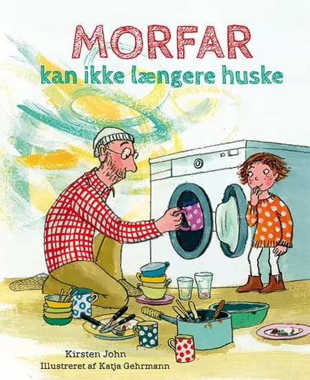 Morfar kan ikke længere huske af Kirsten John
