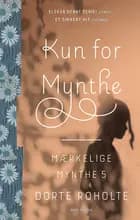 Mærkelige Mynthe 5: Kun for Mynthe
