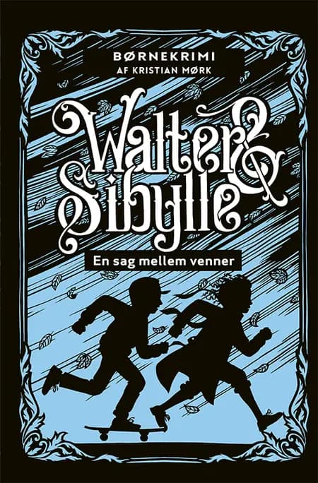 WALTER & SIBYLLE 1: En sag mellem venner af Kristian Mørk