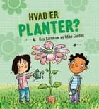 HVAD ER ...? Planter