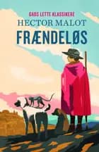 GADS LETTE KLASSIKERE: Frændeløs af Hector Malot