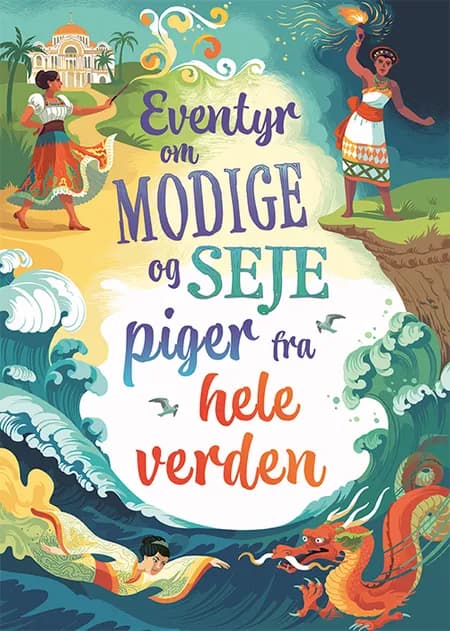 Eventyr om modige og seje piger fra hele verden af undefined