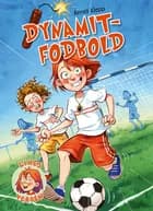 Lines verden: Dynamitfodbold af Anneli Klepp