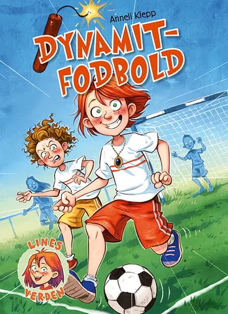 Lines verden: Dynamitfodbold af Anneli Klepp