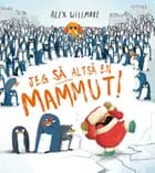 Jeg SÅ altså en mammut!