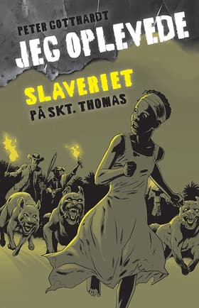 Jeg oplevede: Slaveriet på Skt. Thomas af Peter Gotthardt