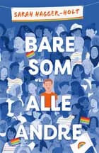 Bare som alle andre af Sarah Hagger-Holt