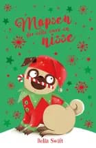 Mopsen, der ville være en nisse af Bella Swift