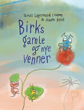Birks gamle og nye venner af Hanne Kvist