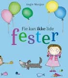 Fie kan ikke lide fester af Angie Morgan