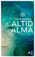 Altid Alma #2 af Dorte Roholte
