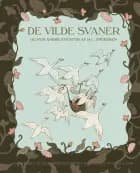 De vilde svaner og fem andre eventyr af H.C. Andersen