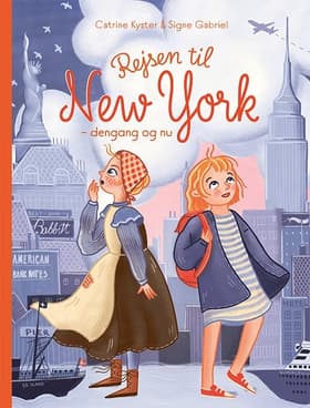 Rejsen til New York - dengang og nu af Signe Gabriel