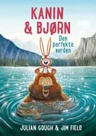 Kanin & Bjørn 6: Den perfekte verden af Julian Gough og Jim Field