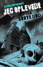 Jeg oplevede: Den sorte død af Peter Gotthardt