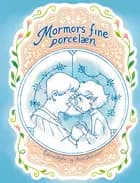 Mormors fine porcelæn af Catrine Kyster