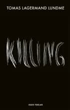 KILLING af Tomas Lagermand Lundme